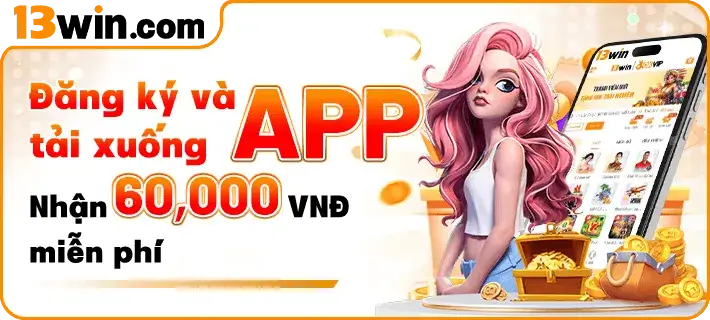 đăng ký và tải app nhận 60k tại 13win001 com